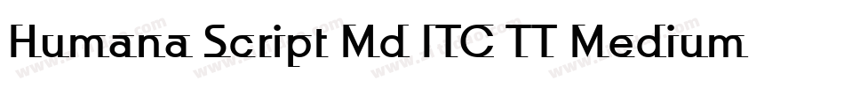Humana Script Md ITC TT Medium字体转换